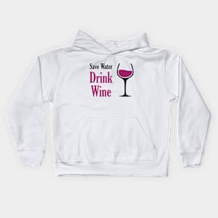 Save Water Drink Wine Kids Hoodie